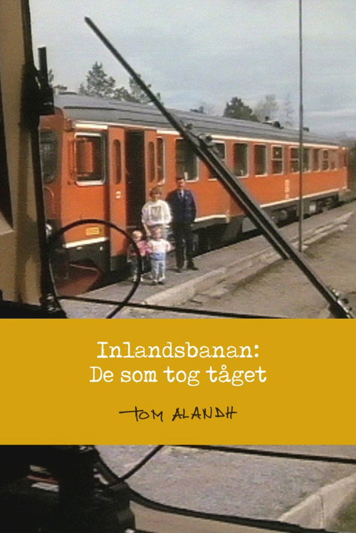 Inlandsbanan: De som tog tåget poster