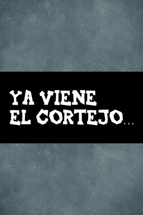Ya viene el cortejo… poster