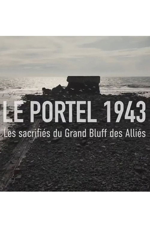 LE PORTEL 1943, Les sacrifiés du grand bluff des Alliés poster