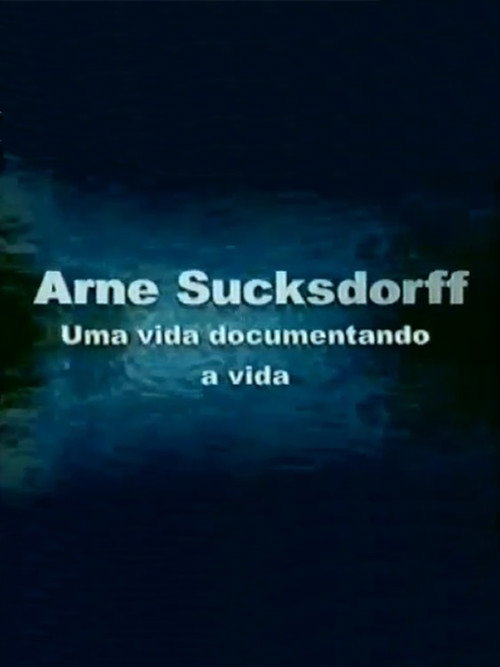 Arne Sucksdorff: Uma Vida Documentando a Vida poster