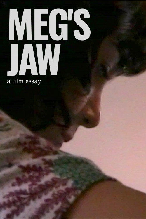 Meg's Jaw - A film essay poster
