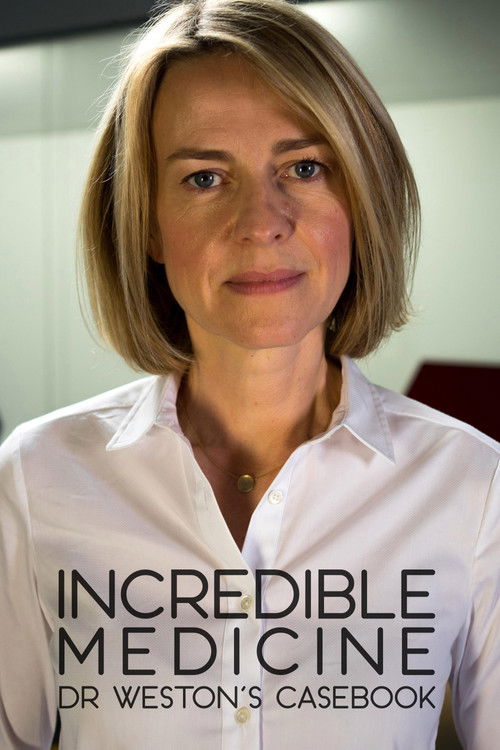 Incredible Medicine: Dr Weston's Casebook poster
