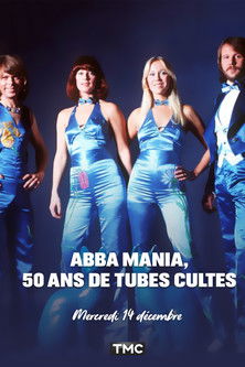 ABBA Mania, 50 ans de tubes cultes poster