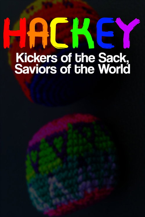 Hackey: Kickers of the Sack, Saviors of the World poster