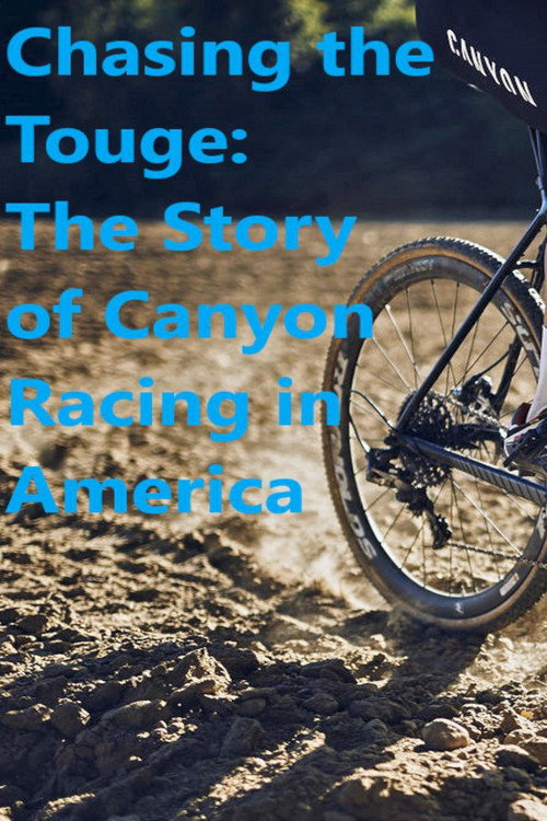 Chasing the Touge: The Story of Canyon Racing in America poster