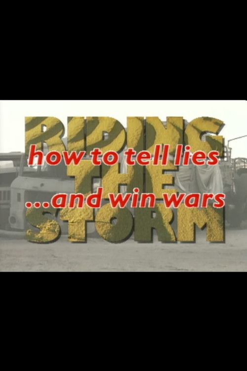 Riding the Storm: How to Tell Lies and Win Wars poster