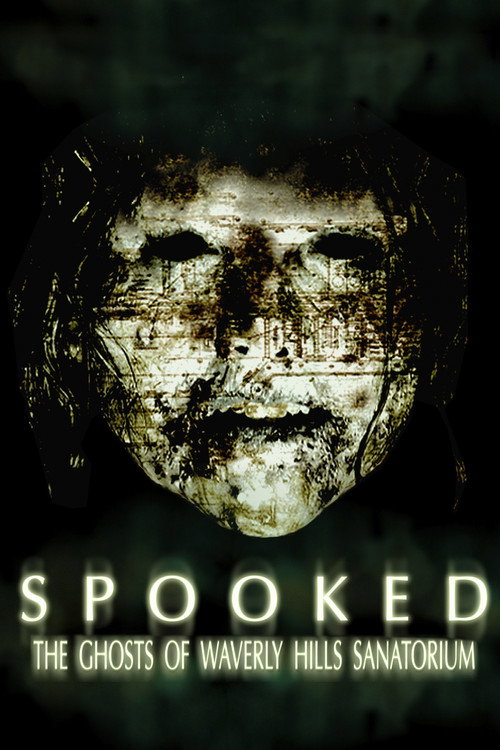 Spooked: The Ghosts of Waverly Hills Sanatorium poster