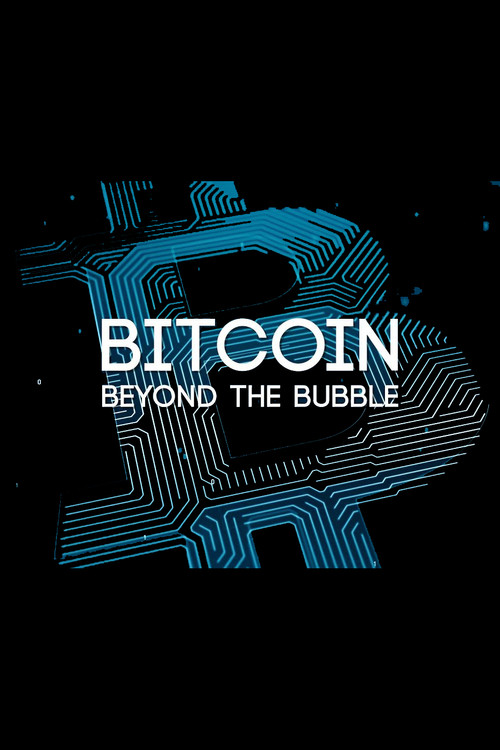 Bitcoin: Beyond the Bubble poster