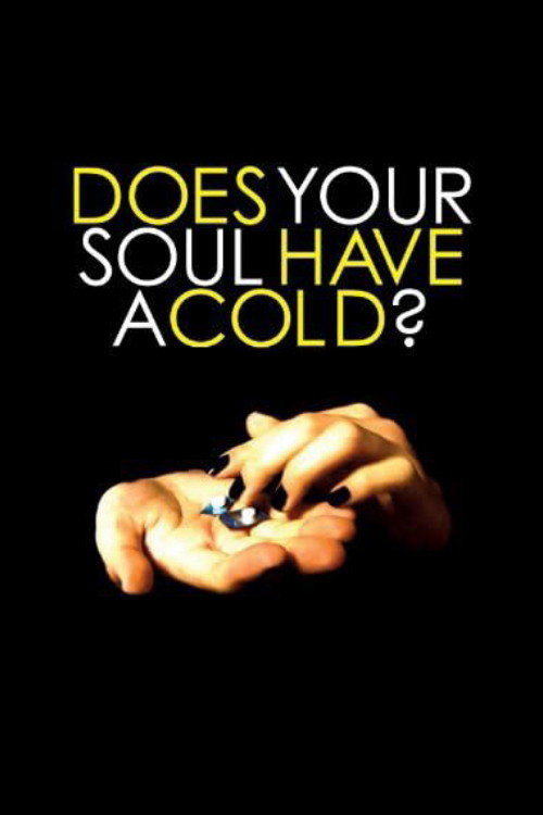 Does Your Soul Have a Cold? poster