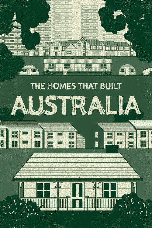 The Homes That Built Australia poster