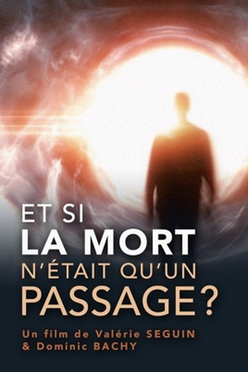 Et si la mort n’était qu’un passage ? : Comment s’y préparer ? poster