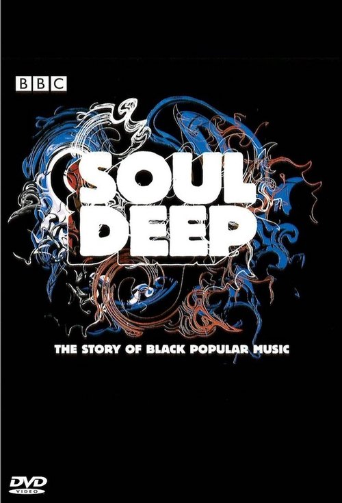 Soul Deep: The Story of Black Popular Music poster