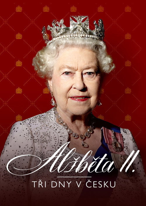 Elizabeth II: Three days in the Czech Republic poster