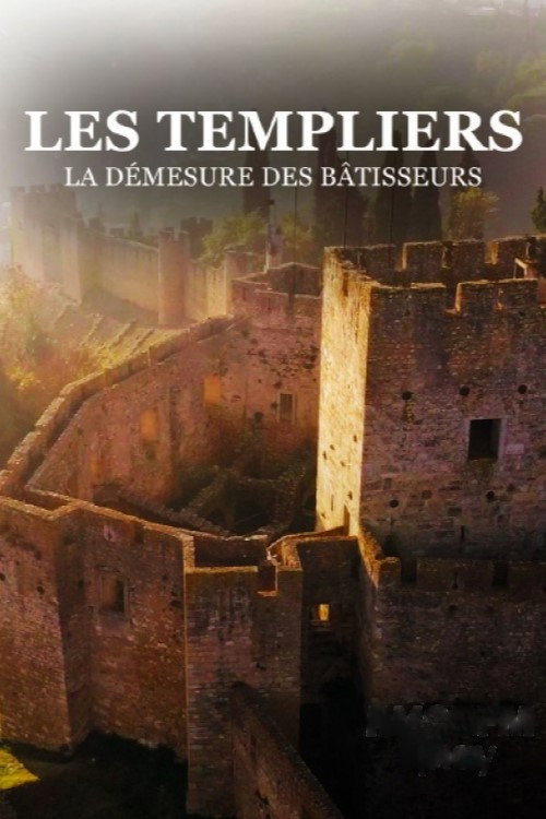 Les templiers, la démesure des Batisseurs poster