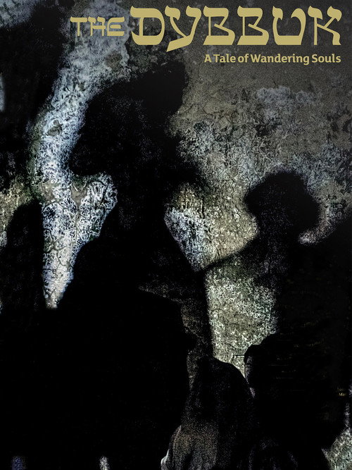 The Dybbuk: A Tale of Wandering Souls poster