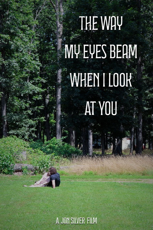 The Way My Eyes Beam When I Look At You poster