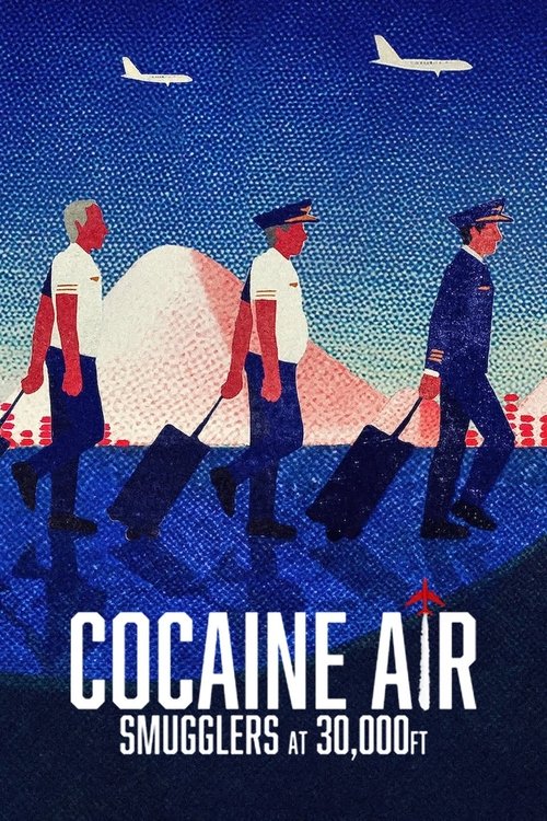 Cocaine Air: Smugglers at 30,000 Ft. poster