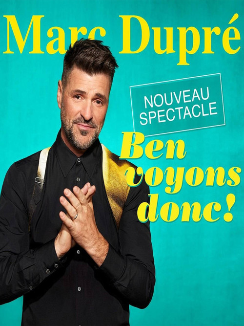 Marc Dupré - Ben voyons donc! poster