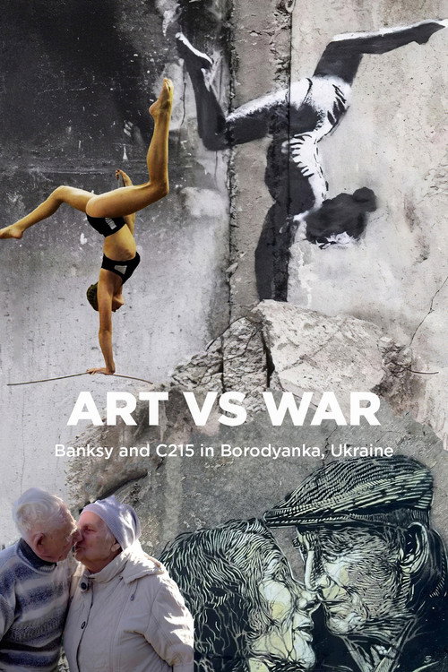 Art Vs War: Banksy And C215 In Borodianka, Ukraine poster