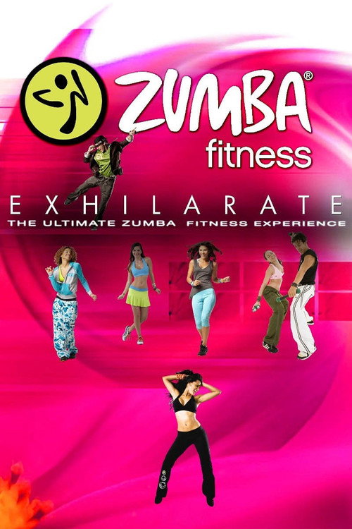Zumba Fitness Exhilarate: The Ultimate Experience poster