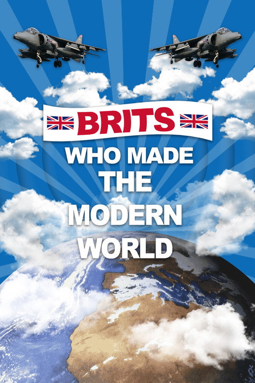 Brits Who Made The Modern World poster