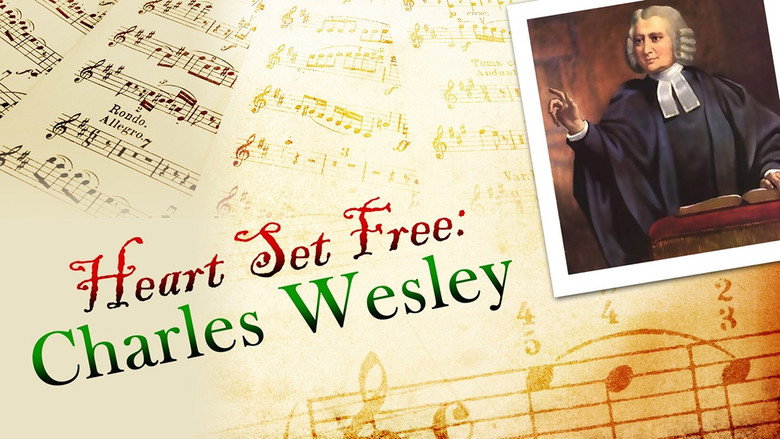 A Heart Set Free: Charles Wesley still 1