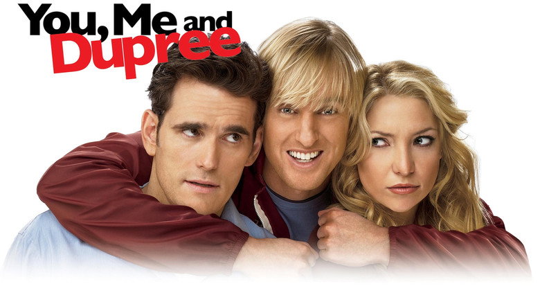 You, Me and Dupree still 8